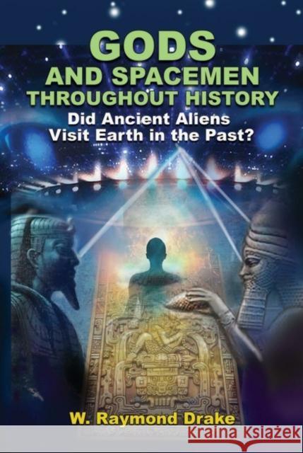 Gods and Spacemen Throughout History: Did Ancient Aliens Visit Earth in the Past? W. Raymond Drake 9781948803427 Adventures Unlimited Press - książka