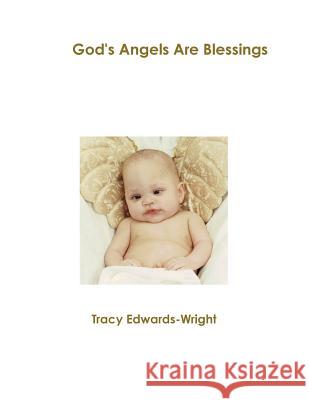 God's Angels Are Blessings Tracy Edwards-Wright 9781105689475 Lulu.com - książka