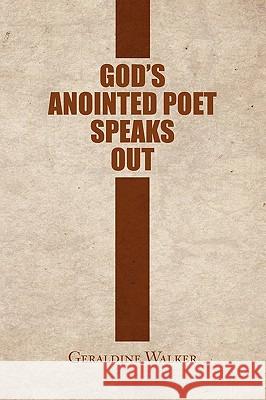 God's Anointed Poet Speaks Out Geraldine Walker 9781441553058 Xlibris Corporation - książka