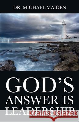 God's Answer is Leadership Maiden, Michael 9781546497431 Createspace Independent Publishing Platform - książka