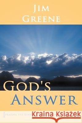 God's Answer: Praying the Scriptures about Todays Problems Greene, Jim 9781449753238 WestBow Press - książka