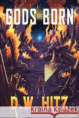 Gods are Born D. W. Hitz 9781956492316 Fedowar Press, LLC - książka