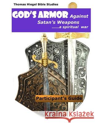 God's Armor Against Satan's Weapons Thomas L. Hiegel 9780998286129 Tlh Creations - książka