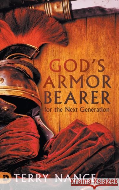 God's Armor Bearer for the Next Generation Terry Nance 9780768454352 Destiny Image Incorporated - książka