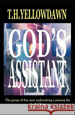 God's Assistant T. H. Yellowdawn 9781436391566 Xlibris Corporation - książka