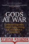 Gods at War: Understanding Three Millennia of Religious Conflict Oliver Thomson 9781445694719 Amberley Publishing