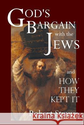 God's Bargain With The Jews Strauss, Robert 9780578190488 Simeon Press - książka