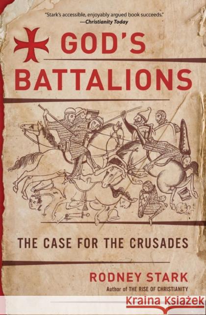 God's Battalions: The Case for the Crusades Stark, Rodney 9780061582608 HarperOne - książka
