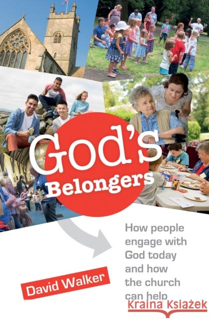 God's Belongers: The four ways people engage with church and how we encourage them David Walker 9780857464675 BRF (The Bible Reading Fellowship) - książka