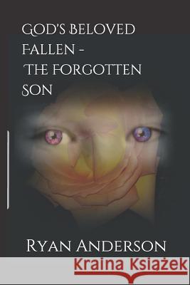 God's Beloved Fallen - The Forgotten Son Ryan Anderson 9781729138182 Independently Published - książka