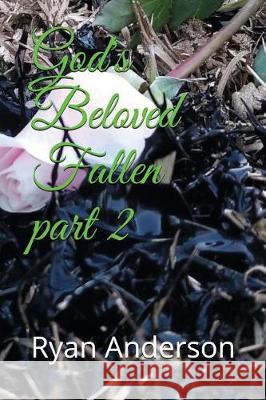 God's Beloved Fallen Part 2 Ryan Lee Anderson 9781983302534 Independently Published - książka