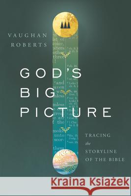 God's Big Picture: Tracing the Story-Line of the Bible Vaughan Roberts 9780830853649 InterVarsity Press - książka