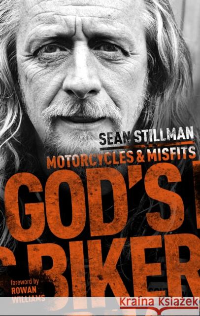 God's Biker: Motorcycles and Misfits Sean Stillman 9780281079421 Society for Promoting Christian Knowledge - książka