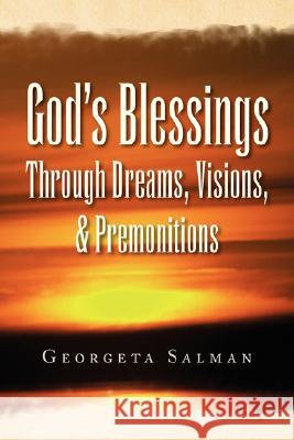 God's Blessings Through Dreams, Visions, & Premonitions Georgeta Salman 9781436312905 Xlibris Corporation - książka