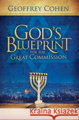 God's Blueprint for the Great Commission Cohen, Geoffrey 9781710923315 Independently Published - książka