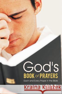 God's Book of Prayers: Each and Every Prayer in the Bible M. a. R. 9781449753115 WestBow Press - książka
