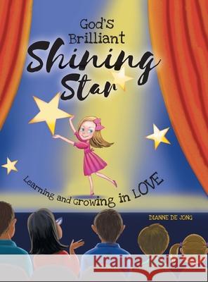 God's Brilliant Shining Star: Learning and Growing in Love Dianne d 9781525533471 FriesenPress - książka