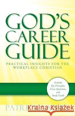 God's Career Guide: Practical Insights for the Workplace Christian Patrick Layhee 9780989481205 Gane Publishing - książka