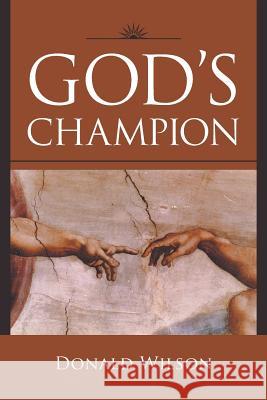 God's Champion Donald, W. Wilson 9781490828039 WestBow Press - książka