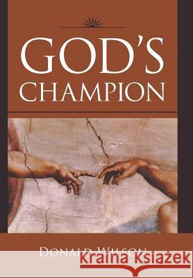 God's Champion Donald, W. Wilson 9781490828046 WestBow Press - książka