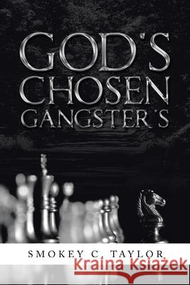 God's Chosen Gangster's William Taylor 9781665527026 Authorhouse - książka