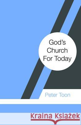 God's Church For Today Toon, Peter 9781532644009 Wipf & Stock Publishers - książka