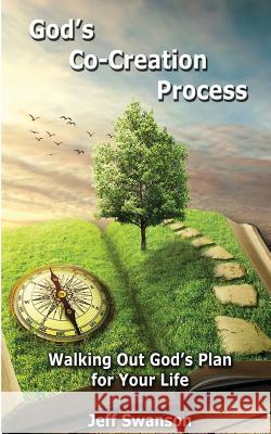 God's Co-Creation Process Jeff S. Swanson 9780983084426 Plan Bible - książka