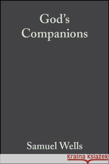 God's Companions: Reimagining Christian Ethics Wells, Samuel 9781405120142  - książka