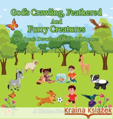 God's Crawling, Feathered and Furry Creatures: Children's Devotional Book of Rhymes A Hidden Star Books, Graphicstudio04 9781662840661 Xulon Press - książka