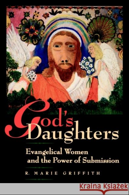 God's Daughters: Evangelical Women and the Power of Submission Griffith, R. Marie 9780520226821 University of California Press - książka