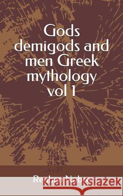 Gods demigods and men Greek mythology Reuben Nobre 9781797932576 Independently Published - książka