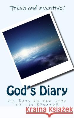 God's Diary: 42 Days in the Life of the Creator Dave Hopwood 9781542454056 Createspace Independent Publishing Platform - książka