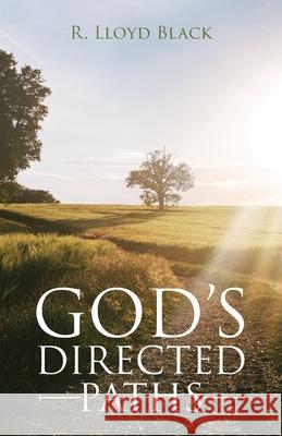 God's Directed Paths R Lloyd Black 9781637691762 Trilogy Christian Publishing - książka