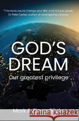 God's Dream: Our Greatest Privilege Mark Gilpin Fiona Gilpin  9781739099503 Evangelism Reimagined Publishing - książka