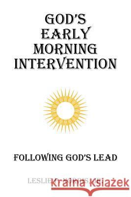 God's Early Morning Intervention: Following God's Lead Jr. Leslie P. Norris 9781514484258 Xlibris - książka