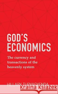 God's Economics Hillary Turyagyenda 9781544750293 Createspace Independent Publishing Platform - książka