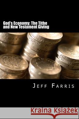 God's Economy: The Tithe and New Testament Giving Jeff Farris 9780983477402 Endless Jouneys - książka