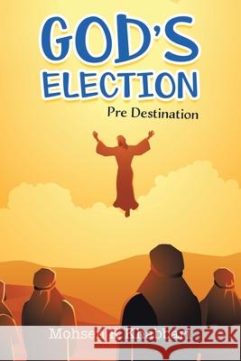 God's Election: Pre Destination Mohsen K. Khabbari 9780228851943 Tellwell Talent - książka