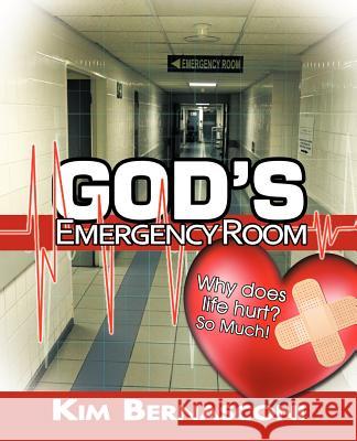 God's Emergency Room: Why Does Life Hurt? So Much! Bernasconi, Kim 9781449758110 WestBow Press - książka