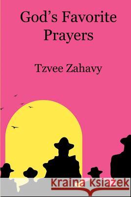 God's Favorite Prayers Dr Tzvee Zahavy Tzvee Zahavy 9780615509495 Talmudic Books - książka
