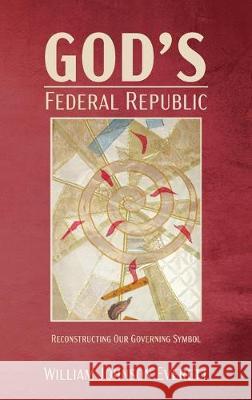 God's Federal Republic William Johnson Everett 9781532687167 Wipf & Stock Publishers - książka