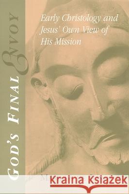 God's Final Envoy: Early Christology and Jesus' Own View of His Mission De Jonge, Marinus 9780802844828 Wm. B. Eerdmans Publishing Company - książka