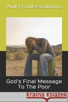 God's Final Message To The Poor Amb Promise Ogbonna 9781702332934 Independently Published - książka