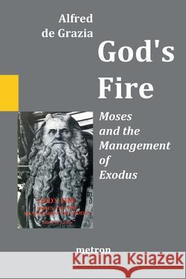 God's Fire: Moses and the Management of Exodus Alfred D 9781603770859 Metron Publications - książka
