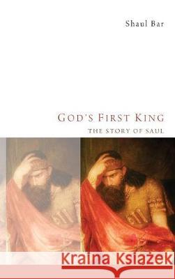 God's First King Shaul Bar 9781498215886 Cascade Books - książka