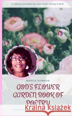 God's Flower Garden Book of Poetry Marcia Bowman Tumeki Griffin 9781725170681 Createspace Independent Publishing Platform - książka