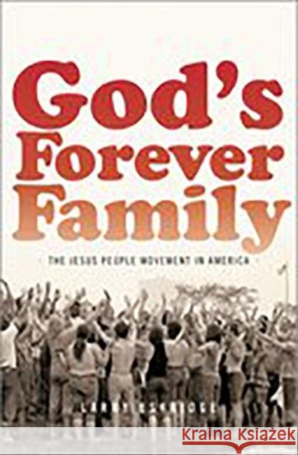 God's Forever Family: The Jesus People Movement in America Larry Eskridge 9780190881351 Oxford University Press, USA - książka