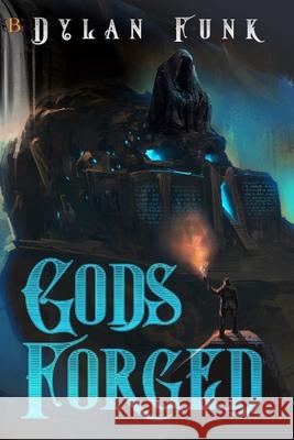 Gods-Forged: Some gods should remain buried. Exciting fantasy! Dylan Funk 9781959036890 Champagne Book Group - książka