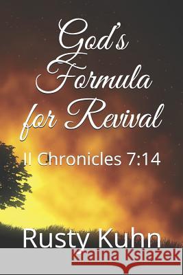 God's Formula for Revival: II Chronicles 7:14 Rusty Kuhn 9781090218834 Independently Published - książka