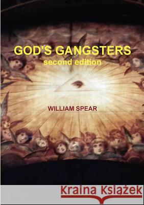 God's Gangsters, 2nd.ed. Spear, William 9781291032765 Lulu.com - książka